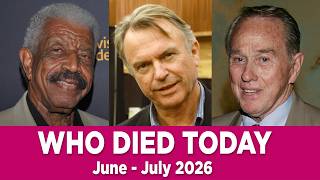 Hollywood Actors Who Passed Away in June-July 2026!