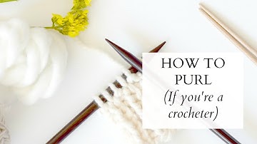 How To Purl (If You Crochet) Continental Style