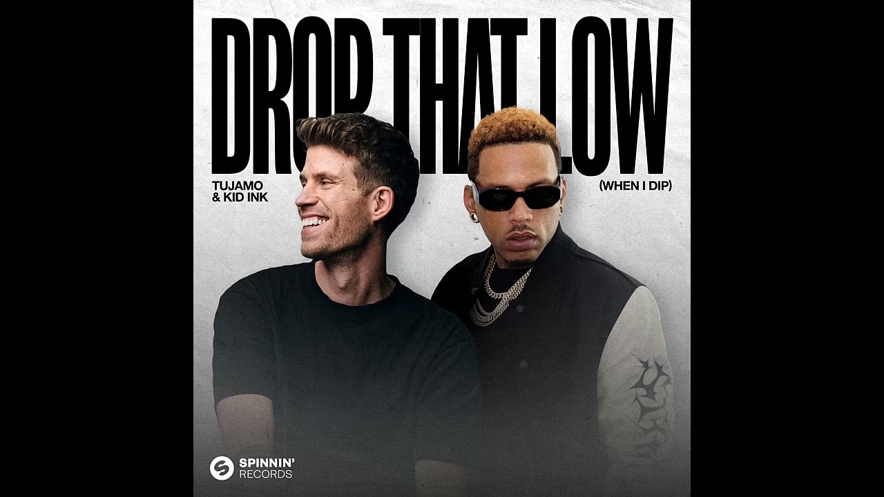 Tujamo & Kid Ink - Drop That Low (When I Dip)