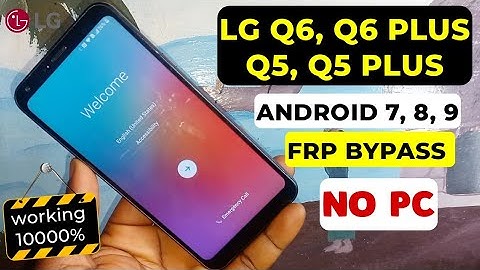 Lg Q6, Q5 (Q6 Plus, Q5 Plus) Frp Unlock/Google Account Bypass Without Pc || Android 7, 8, 9