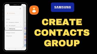 How do you create a group on contacts on Samsung and add contacts to it