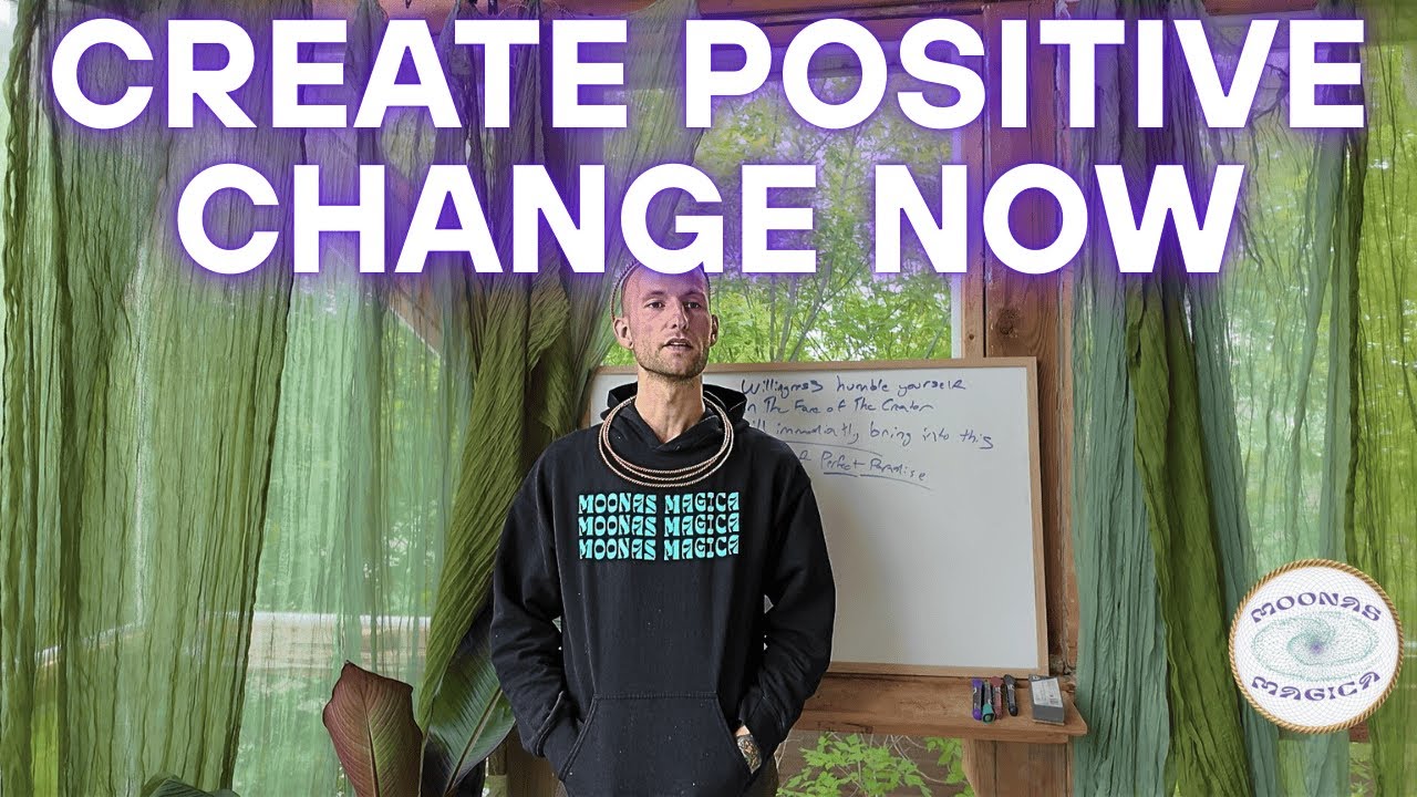 Begin To Create A Positive Change NOW!
