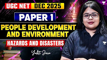 27. Hazards and Disasters | People Development Environment | UGC NET Paper1 | Yukti Jain