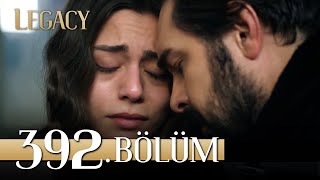 Emanet 392. Bölüm | Legacy Episode 392