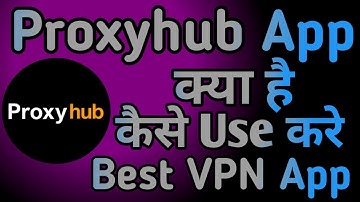 Proxyhub App kaise use kare || How to use Proxyhub App || Proxyhub App