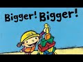 Bigger bigger  leslie patricelli  ode to creativity  toddlers readaloud preschool learn esl