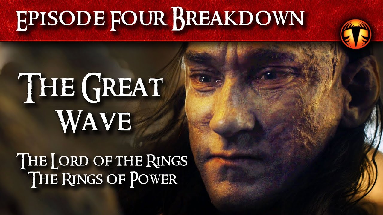 Episode 4 Breakdown The Great Wave The Lord of the Rings The