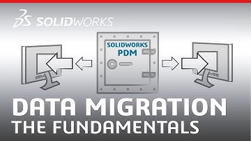 Fundamentals of SOLIDWORKS Data Migration