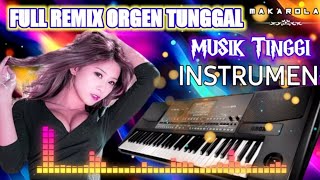 Download Lagu FULL REMIX ORGEN TUNGGAL MUSIK TINGGI TANPA LAGU FULL INSTRUMEN MP3