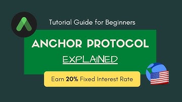 Anchor Protocol Explained: Tutorial Guide to Earn 20% Fixed Interest Rate