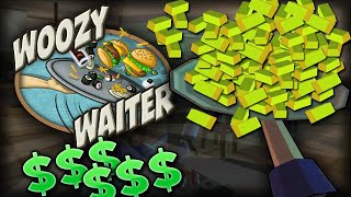 SO MUCH MONEY!! Best Employee Ever! | Woozy Waiter