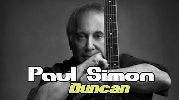 Duncan - Paul Simon (폴 사이먼,1972)  🙏🥀⏳️🥂