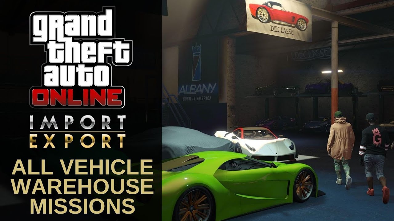 GTA Online Import/Export DLC - All Vehicle Warehouse Missions & Sales
