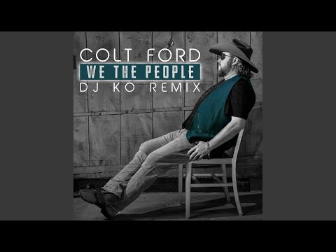 Colt Ford - We The People (DJ KO Remix)