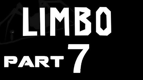 LIMBO Part 7 - No Commentary Walkthrough ( HD 1080p )