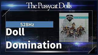 Pussycat Dolls  Takin' Over The World 528Hz