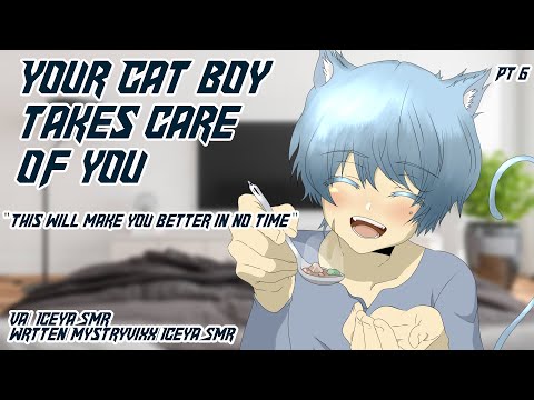 Your Cat Boy takes care of you part 6 [M4F] [Neko] [Sick listener] [Comfort] [friends to lovers]