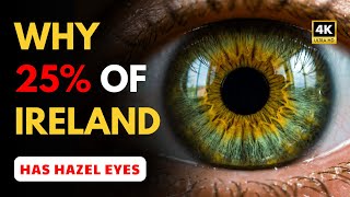 The True Origin of Hazel Eyes | Decoding the Irish DNA
