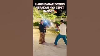 HABIB BAHAR BOXING‼️GERAKAN NYA CEPET BANGET‼️MINGGU 4 FEB 2024