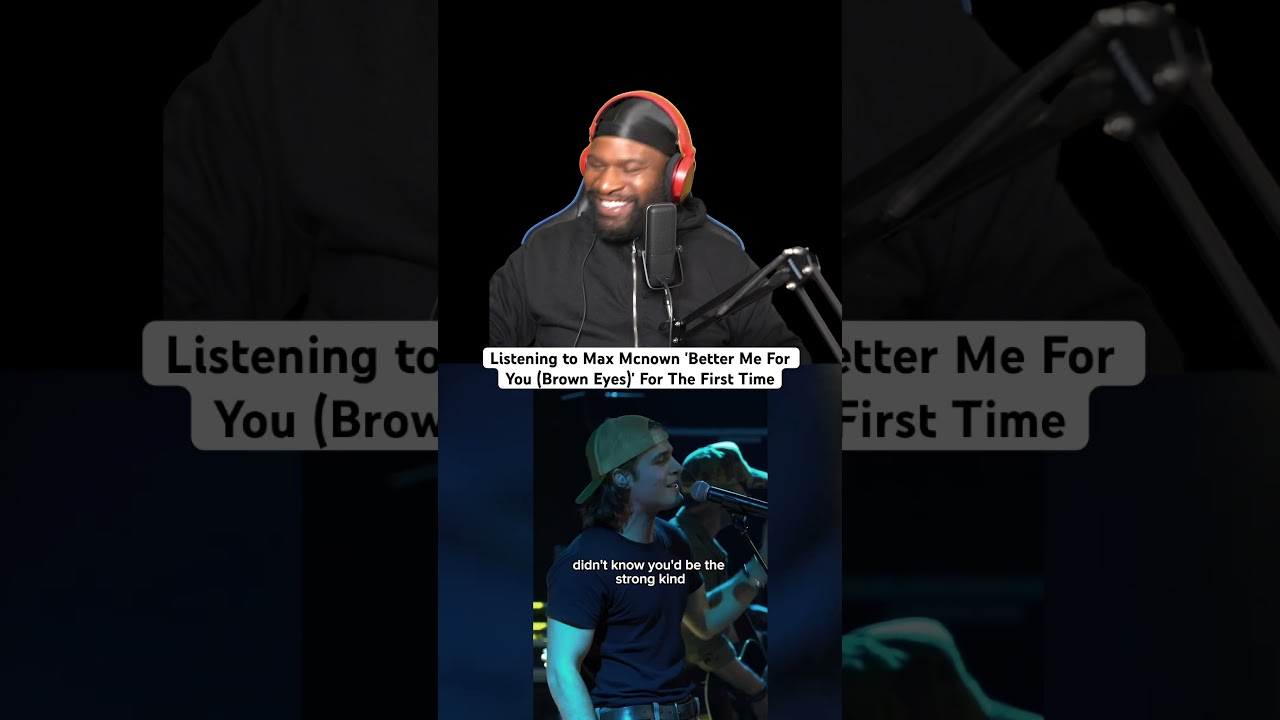 FIRST Time Listening to Max Mcnown 'Better Me For You (Brown Eyes)'