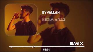 Kerim Araz - Eyvallah ( Ahmet Döşyılmaz Remix ) Resimi
