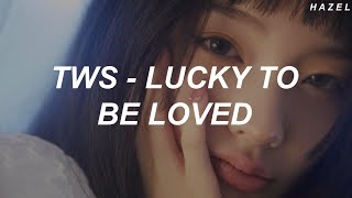 TWS (투어스) - 'Lucky to be loved' Easy Lyrics