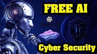 Mastering Cybersecurity with FREE AI: A Beginner's Step by Step Guide