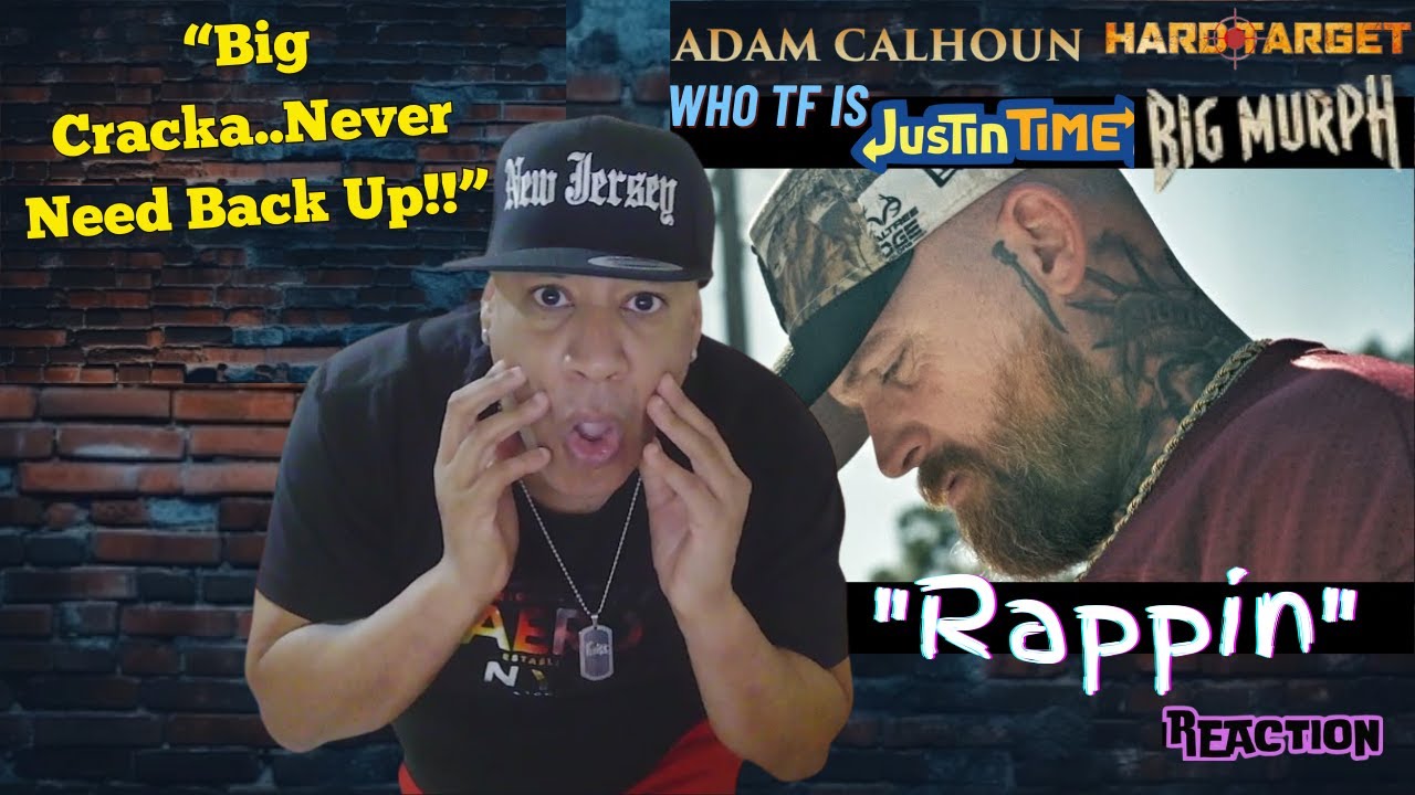Adam Calhoun   Rappin ft  Hard Target, Who TF Is Justin Time & Big Murph MUSIC REACTION