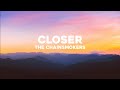 The Chainsmokers - Closer (Lyrics)