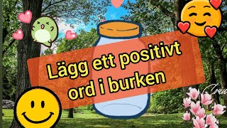 Skriv ett Positivt ord, med första bokstaven i ditt namn