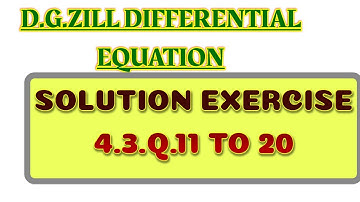 D.G.ZILL DIFFERENTIAL EQUATION.EX:4.3 Q:11 TO 20