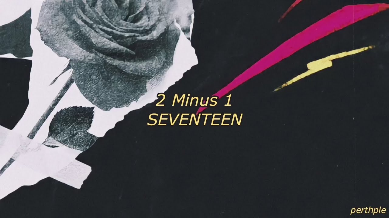 seventeen-2-minus-1-lyrics-youtube