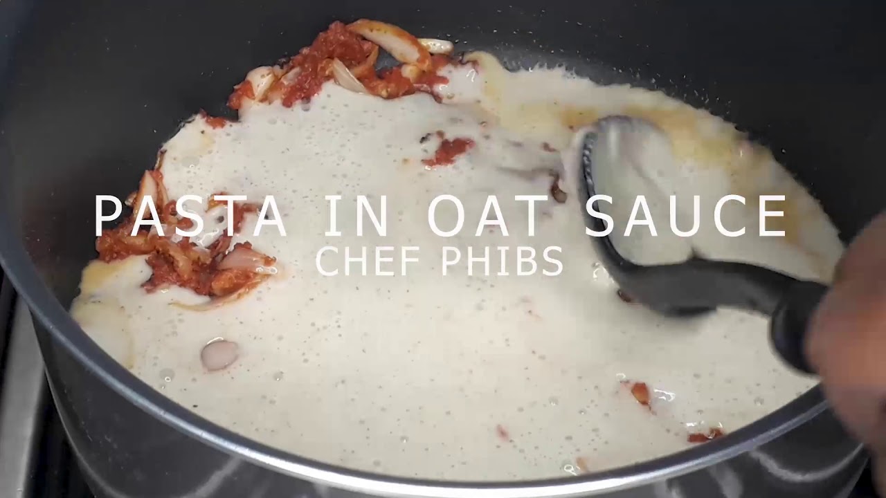 PASTA IN OAT SAUCE YouTube