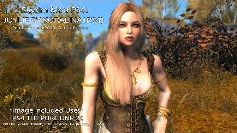 Skyrim Mod PS4: JOYLIE BY KORALINA (PS4) Port by AngeloJr2000, Credits: Koralina