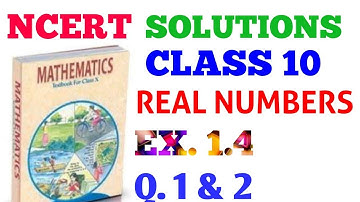 NCERT SOLUTIONS, CLASS 10 , CH. 1. REAL NUMBERS , EX. 1.4, MATHS, II PRAMOD SIR II