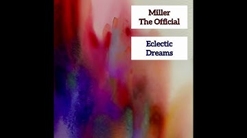 Eclectic Dreams | Miller The Official