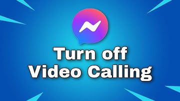 How to Turn Off Video Calling on Messenger.