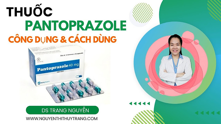 Pantoprazole 40 mg là thuốc gì năm 2024