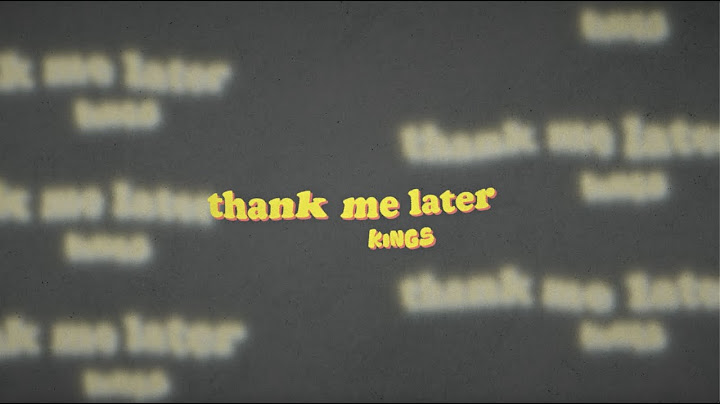 KINGS - thank me later (Official Lyric Video)