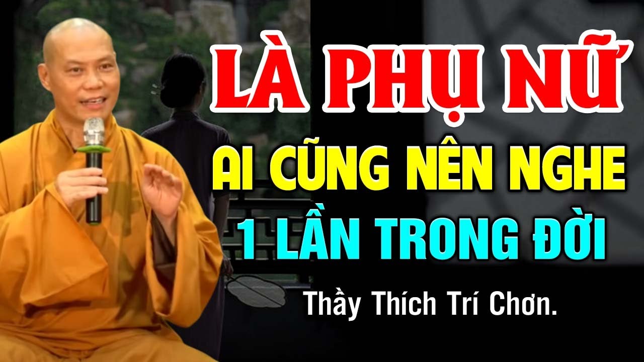 LÀ PHỤ NỮ Nên Nghe Bài Này Để Giải Bớt Nghiệp Cho Mình (Rất Hay) | Thầy Thích Trí Chơn