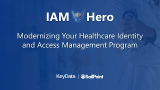 Modernizing Your Healthcare Identity and Access Management Program