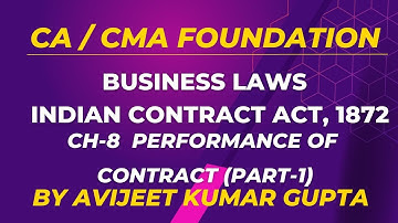 CA/CMA Foundation|Lecture 12|Performance of Contract (Part-1)|Contract Act, 1872|Avijeet Kumar Gupta