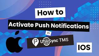 How to Activate Push Notifications in UtiliSync TMS (IOS)