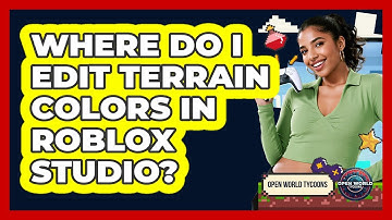 Where Do I Edit Terrain Colors In Roblox Studio?