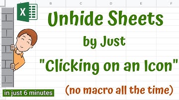 Unhide Multiple Sheets in Excel by Clicking on an Icon (No need to run a macro all the time)