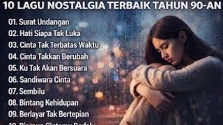 10 Lagu Nostalgia Terbaik Tahun 90an I Lirik Lagu  Surat Undangan Hati Siapa Tak Luka Slow Rock