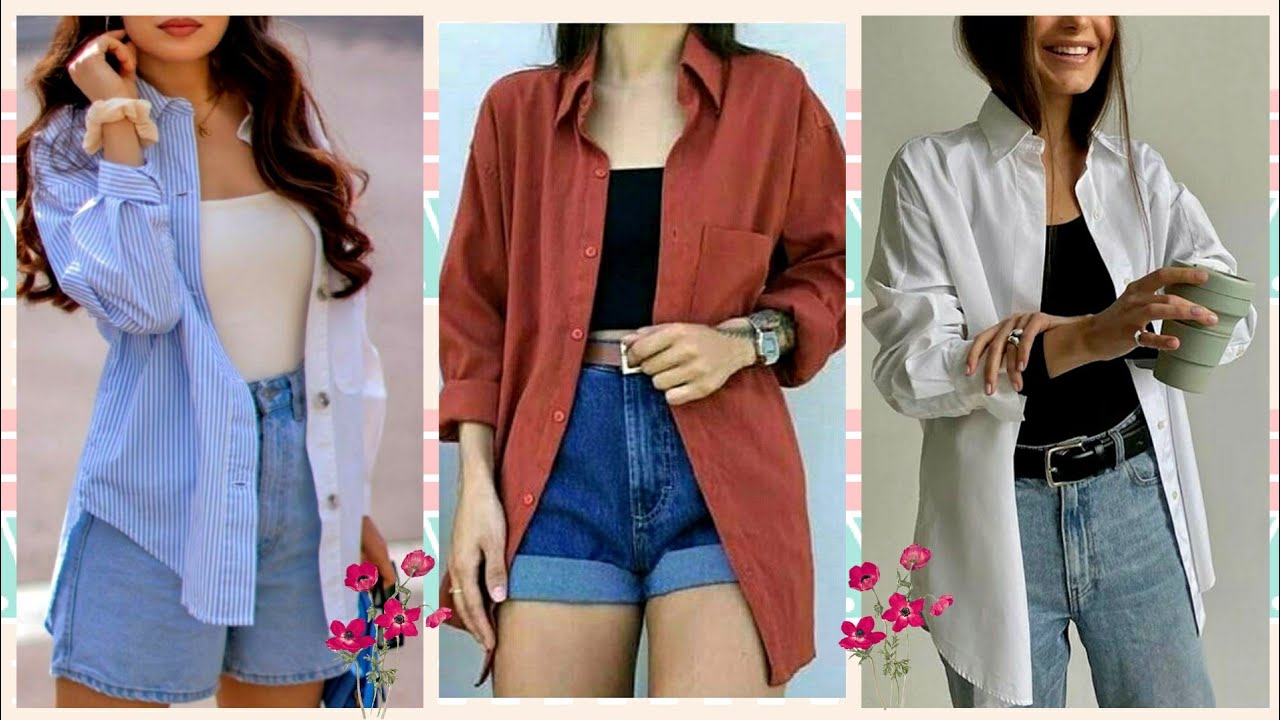 OUTFITS WITH UNBUTTONED SHIRTS / MODERN OUTFITS FOR WOMEN WEAR YOUR SHIRT  2021 - YouTube