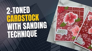 Sanding Technique with Two-Toned Cardstock