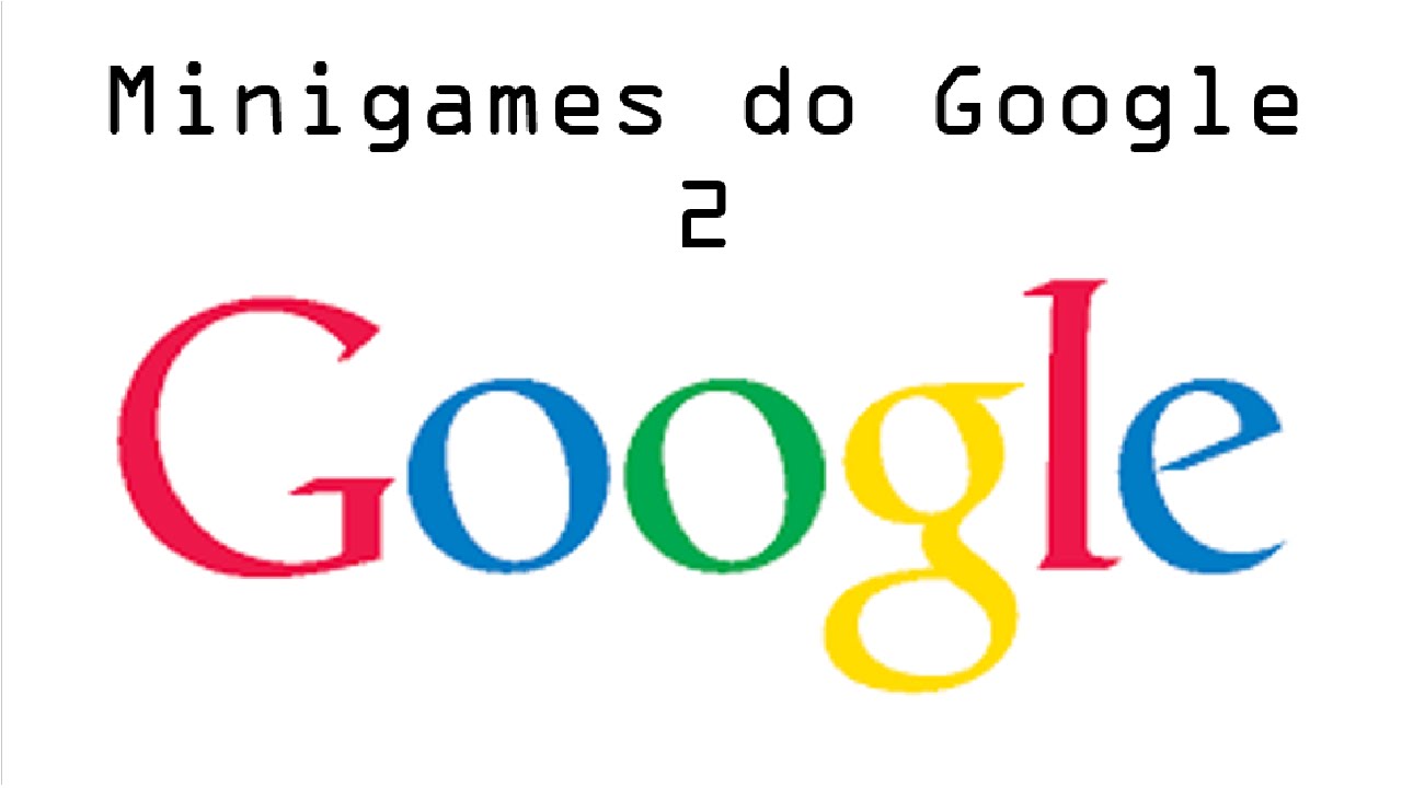 Minigames do google - Ep. 2 - YouTube