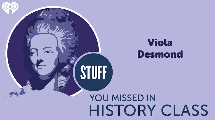 Viola Desmond | STUFF YOU MISSED IN HISTORY CLASS